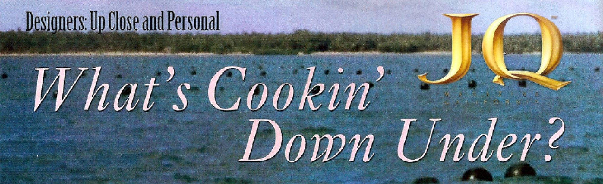 JQ: What's Cookin' Down Under?